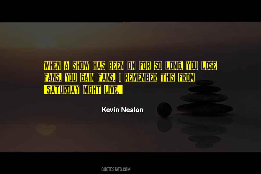 Kevin Nealon Quotes #873597