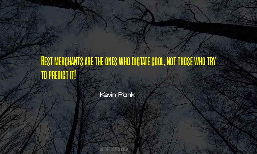 Kevin Plank Quotes #1190996