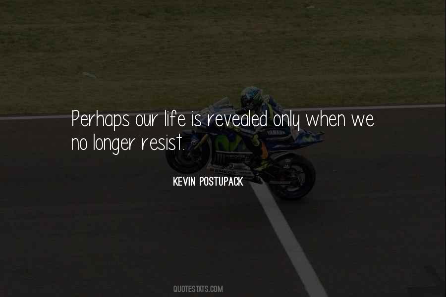 Kevin Postupack Quotes #1468233