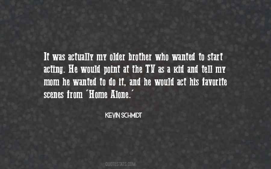 Kevin Schmidt Quotes #1171881