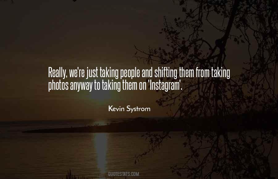 Kevin Systrom Quotes #1262787