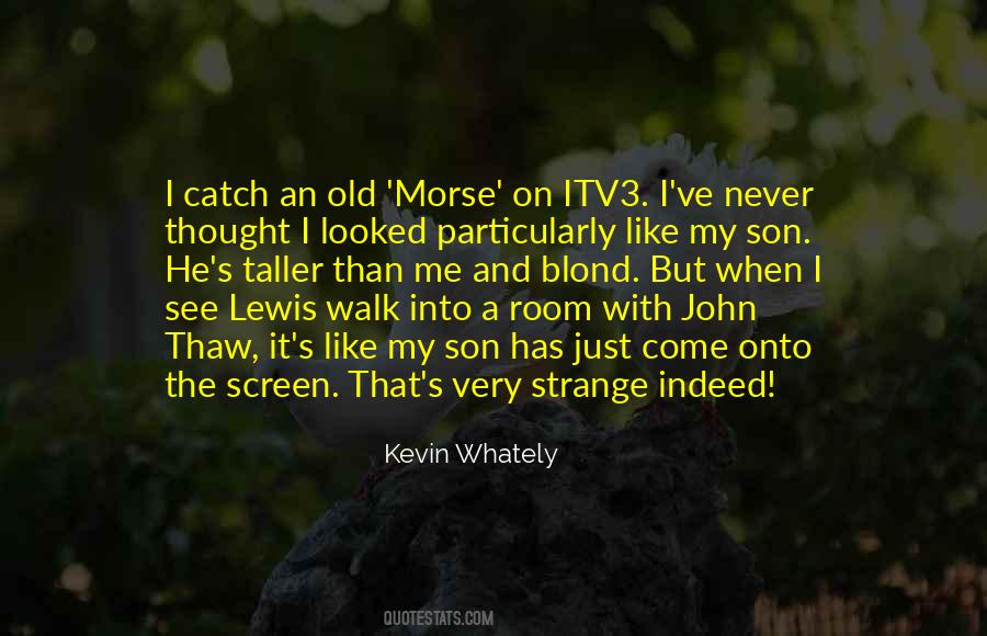 Kevin Whately Quotes #659716