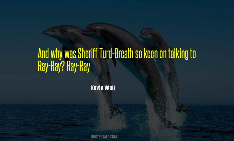 Kevin Wolf Quotes #1636923