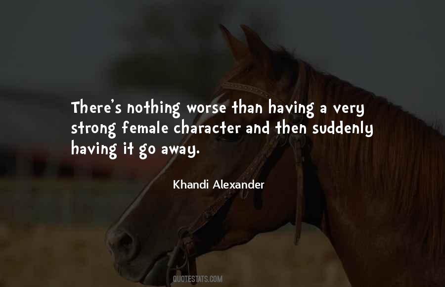 Khandi Alexander Quotes #396396