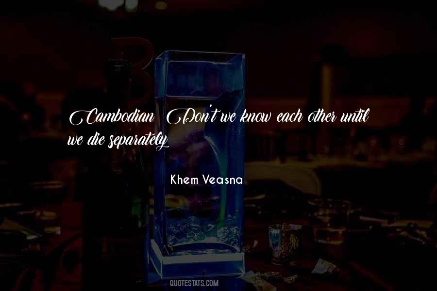 Khem Veasna Quotes #1031841