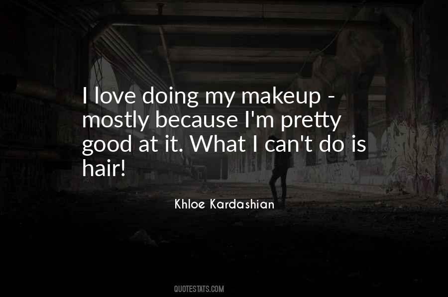 Khloe Kardashian Quotes #1119468