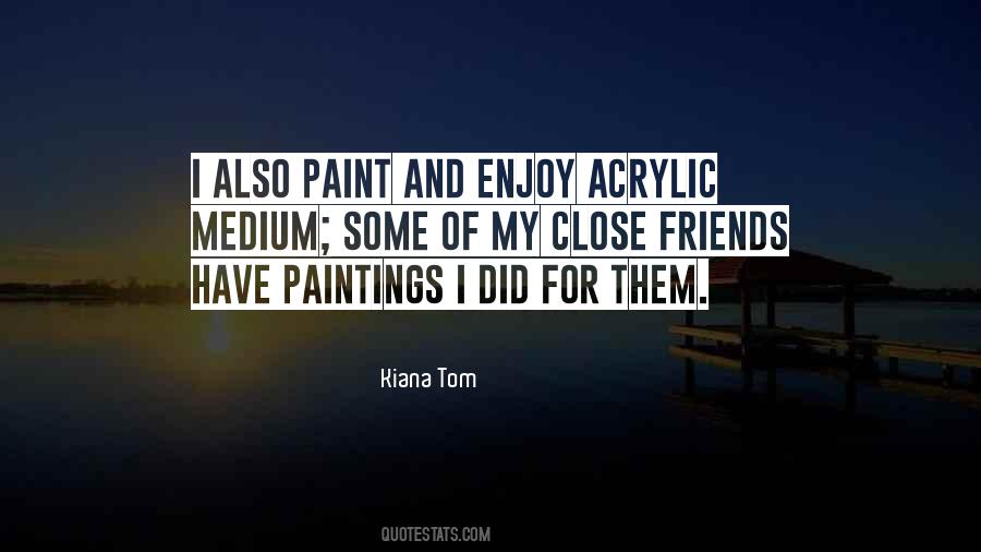 Kiana Tom Quotes #1246446