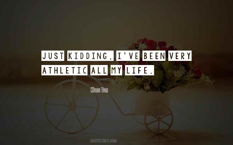 Kiana Tom Quotes #1256518