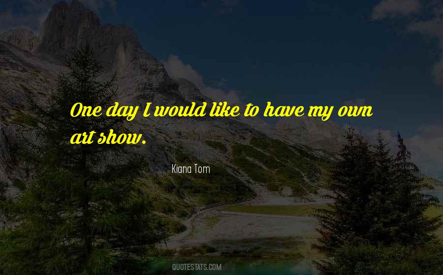 Kiana Tom Quotes #1602113