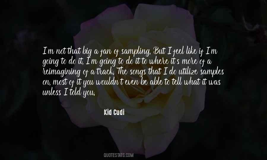 Kid Cudi Quotes #1511835