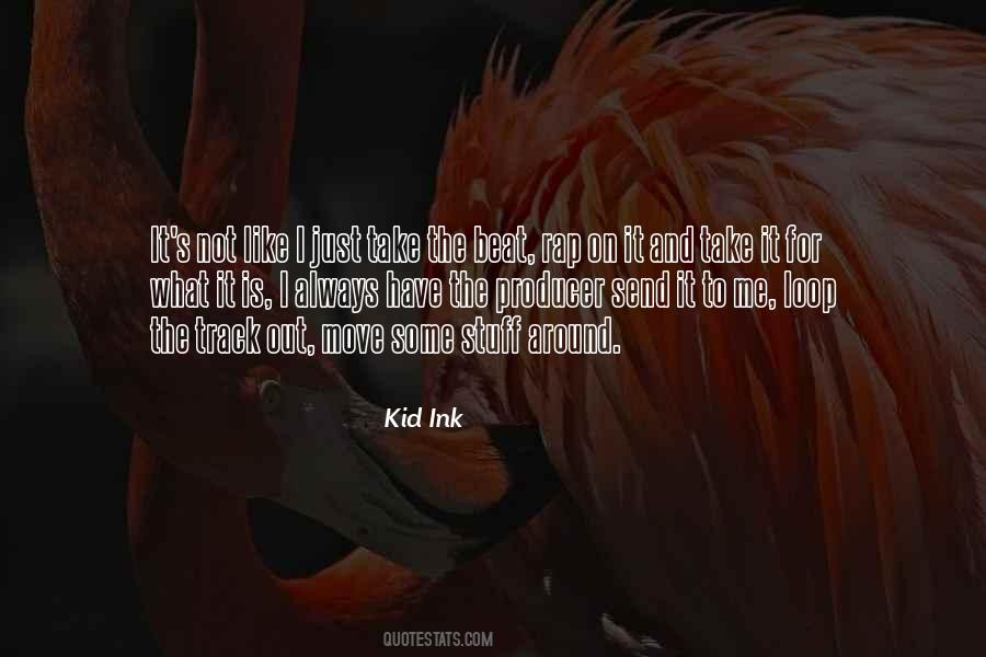 Kid Ink Quotes #1593724