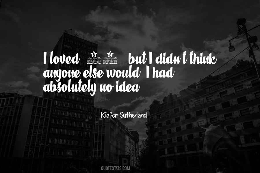 Kiefer Sutherland Quotes #1195713