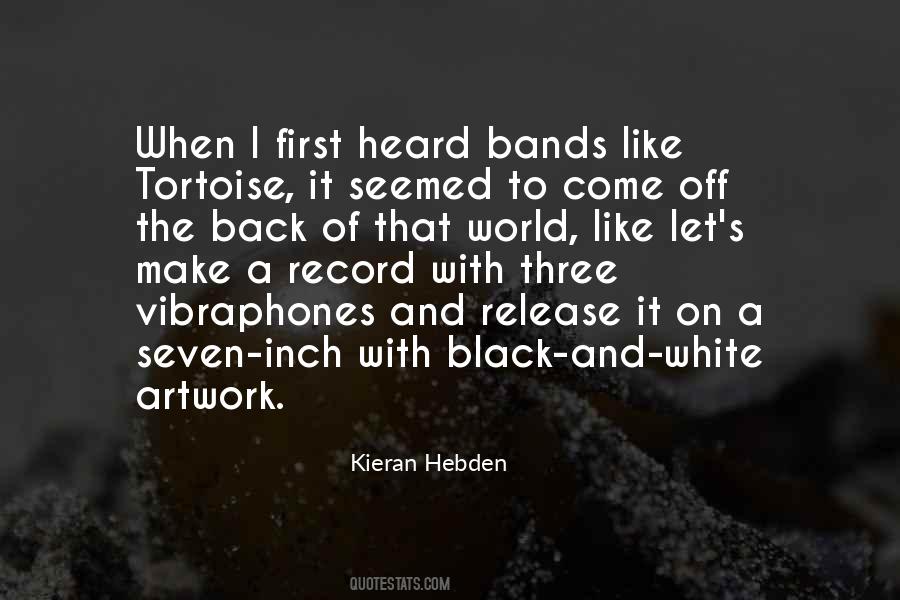 Kieran Hebden Quotes #298608