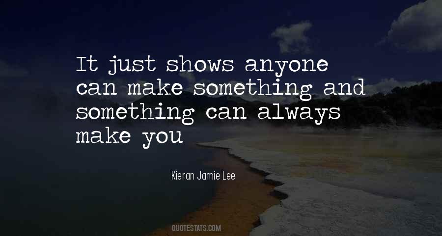 Kieran Jamie Lee Quotes #681999