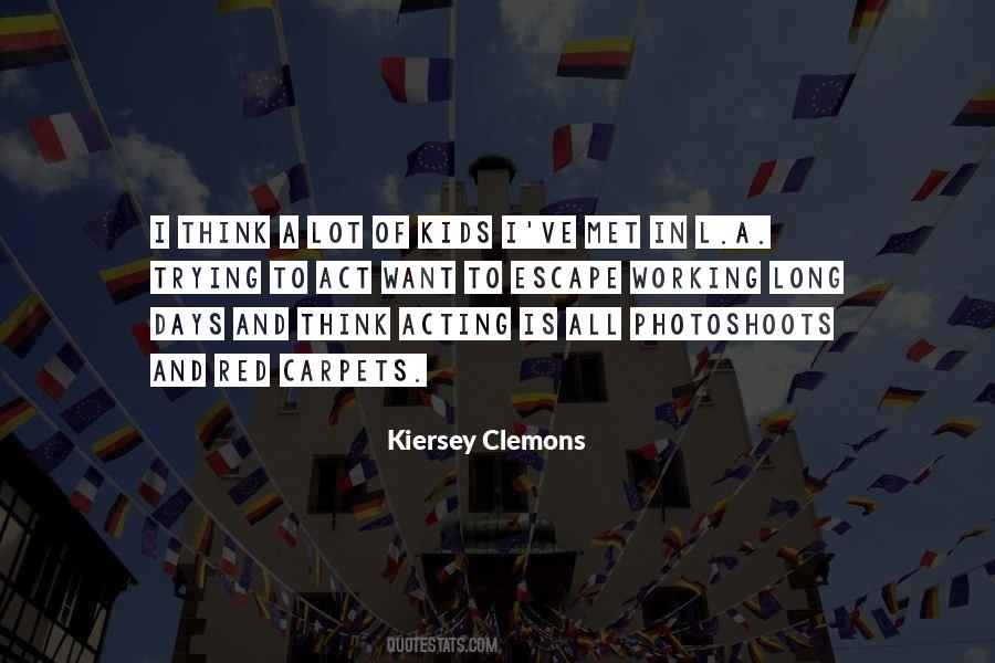 Kiersey Clemons Quotes #723810