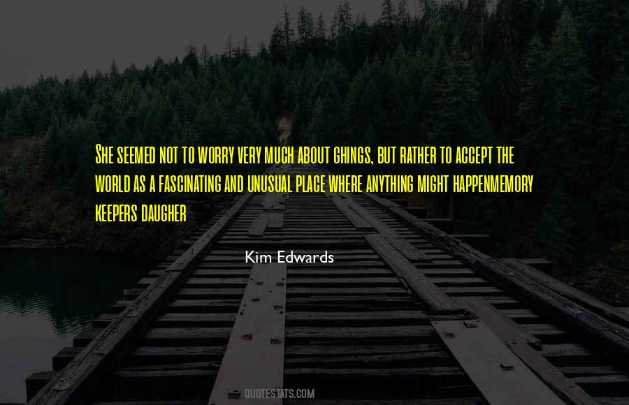 Kim Edwards Quotes #1611932