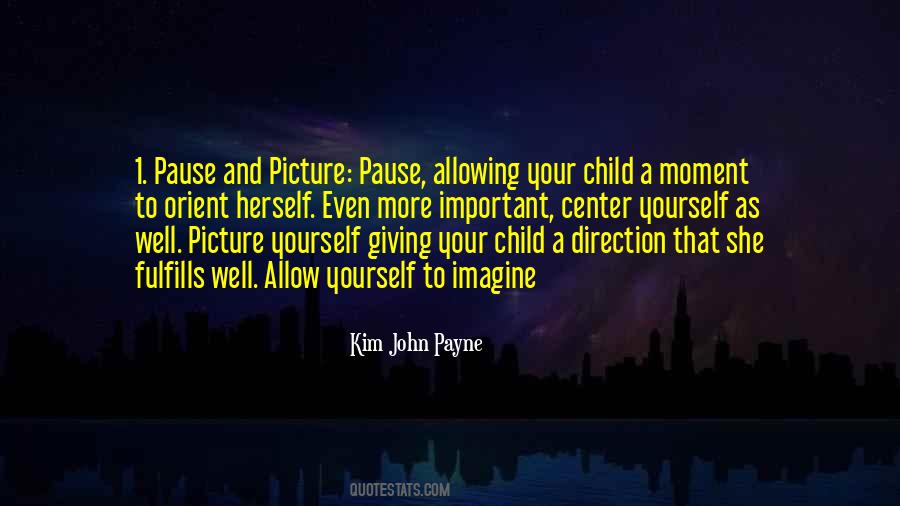 Kim John Payne Quotes #818840