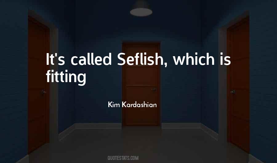 Kim Kardashian Quotes #541268