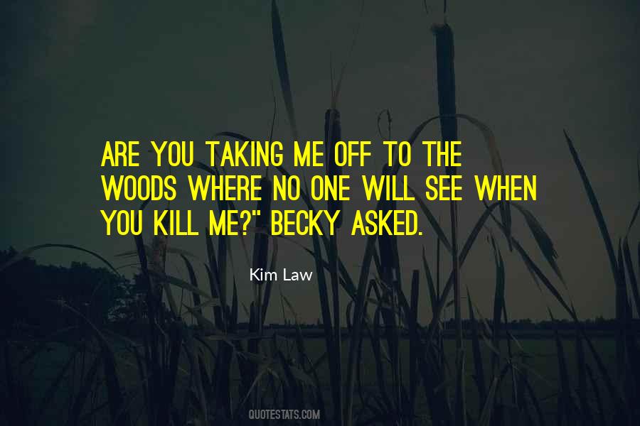 Kim Law Quotes #393741