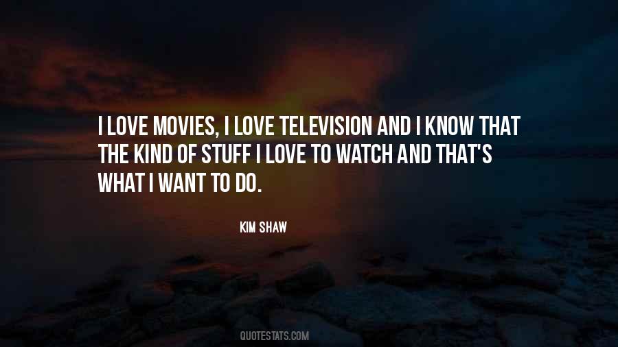 Kim Shaw Quotes #1529203