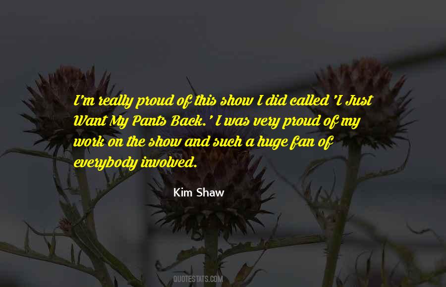 Kim Shaw Quotes #1565328