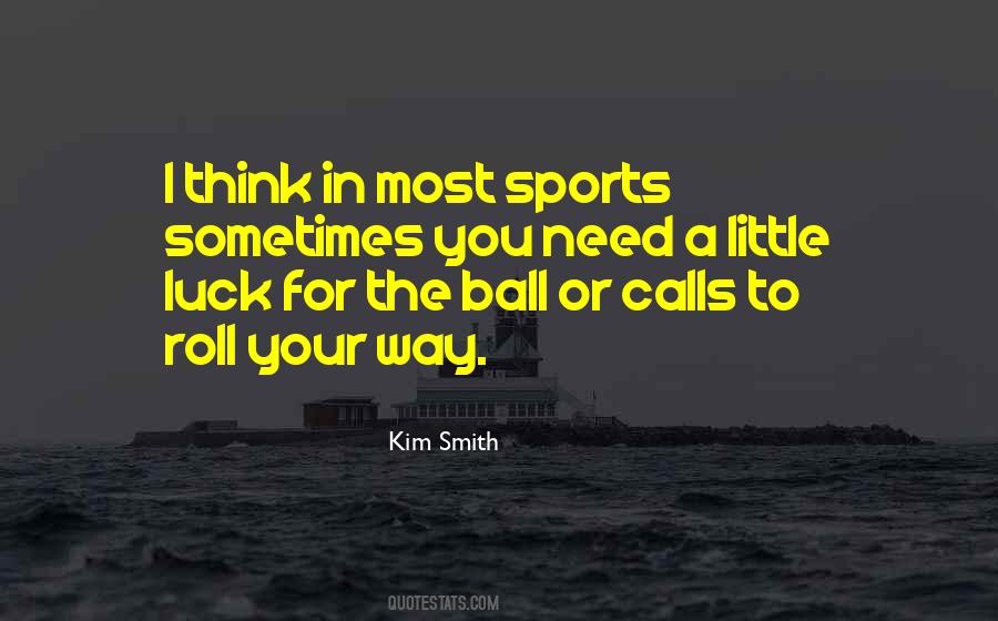 Kim Smith Quotes #1276302