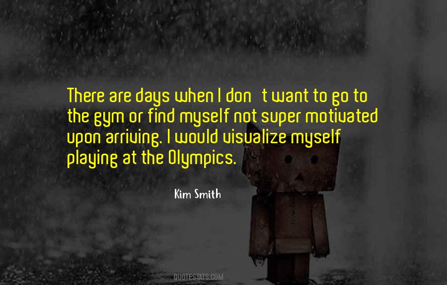 Kim Smith Quotes #1524442