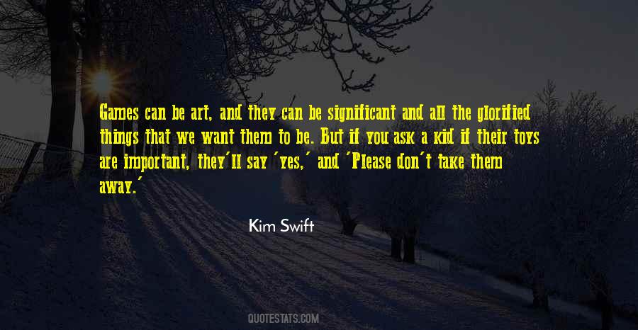 Kim Swift Quotes #1714664