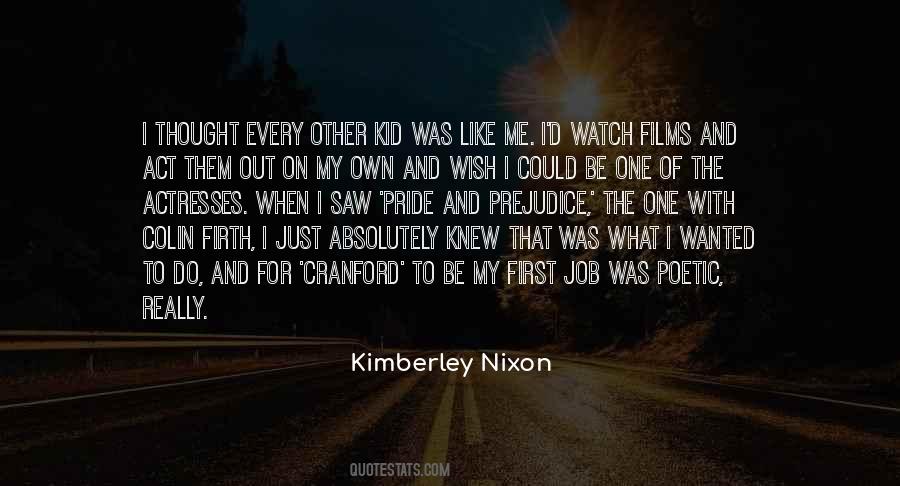 Kimberley Nixon Quotes #1696503