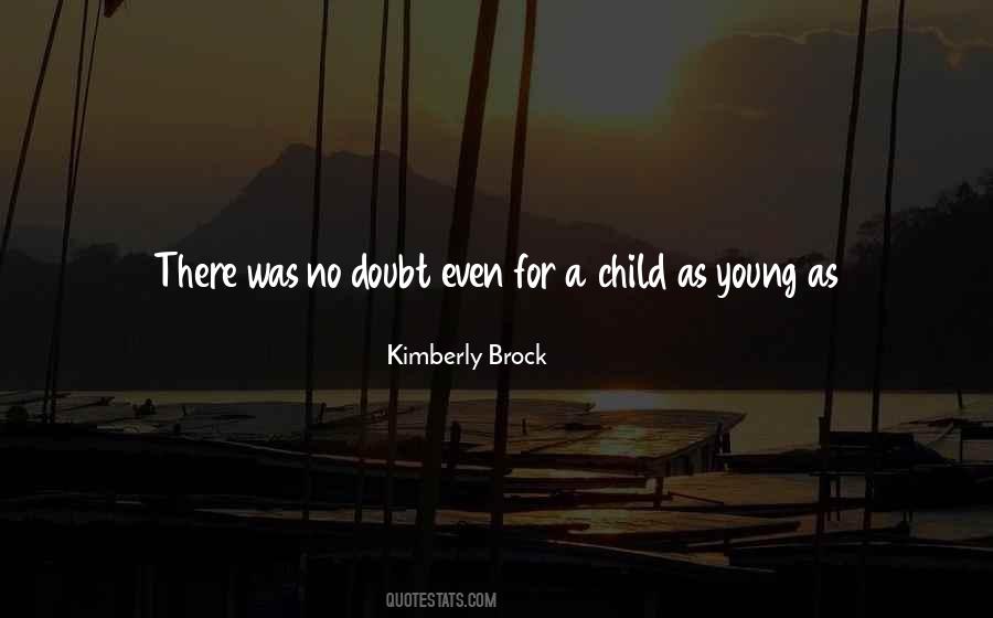 Kimberly Brock Quotes #1741828