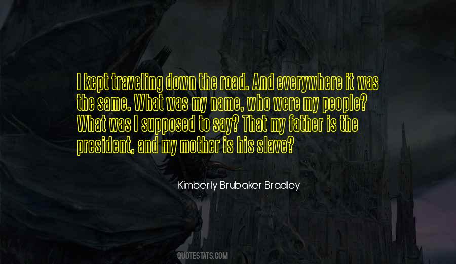 Kimberly Brubaker Bradley Quotes #1404590