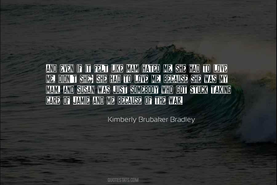 Kimberly Brubaker Bradley Quotes #904213