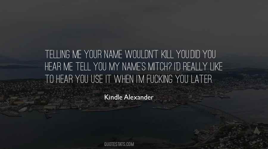 Kindle Alexander Quotes #1363632