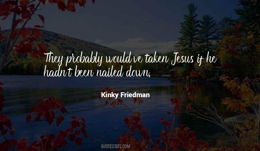 Kinky Friedman Quotes #1845725