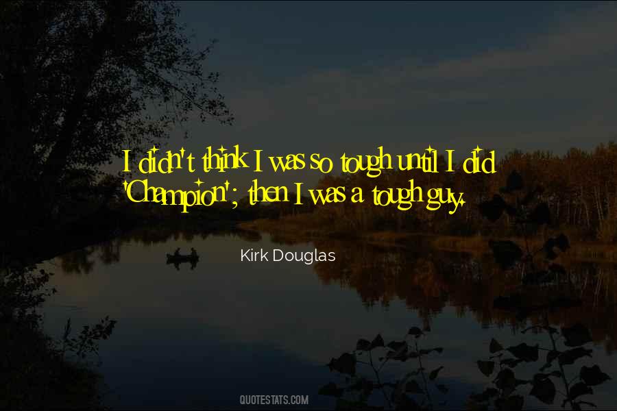 Kirk Douglas Quotes #1169178