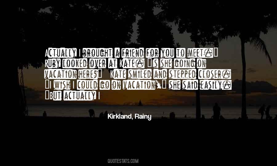 Kirkland, Rainy Quotes #97543