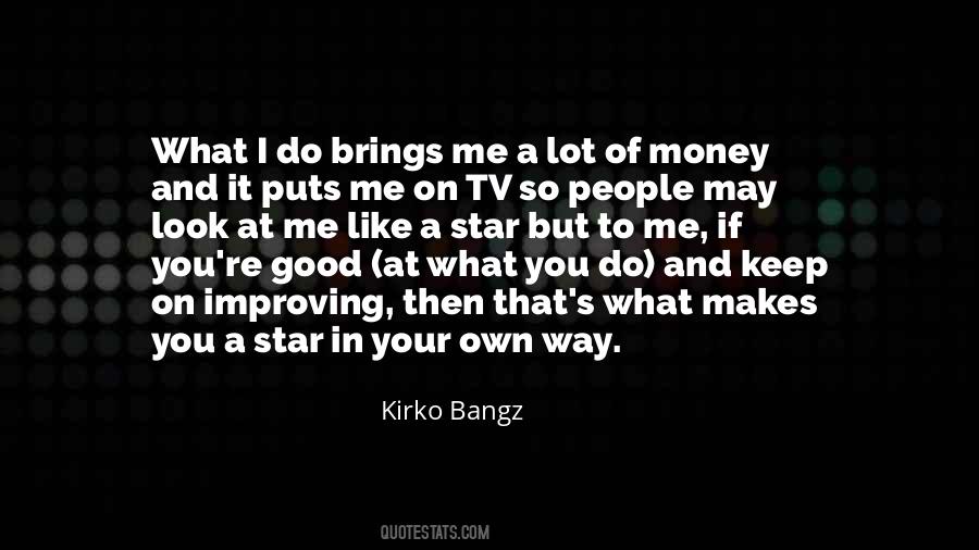 Kirko Bangz Quotes #196917