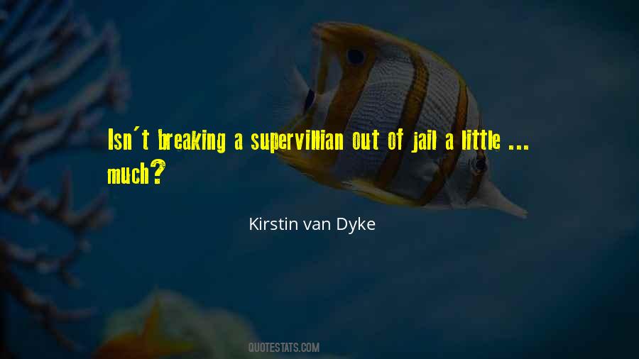 Kirstin Van Dyke Quotes #1043633