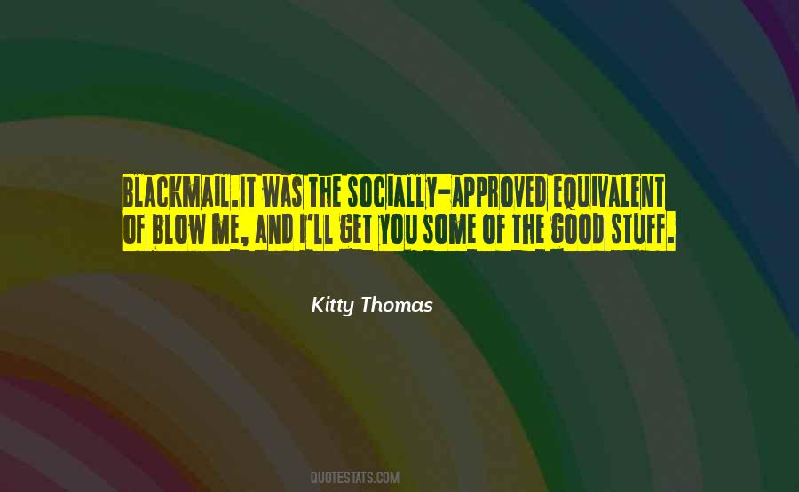 Kitty Thomas Quotes #1448869