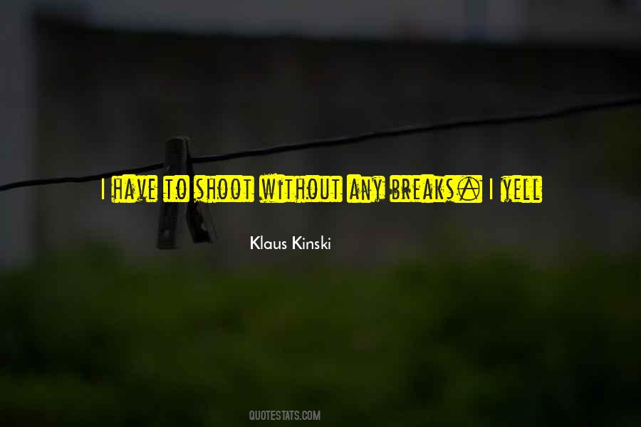 Klaus Kinski Quotes #17239