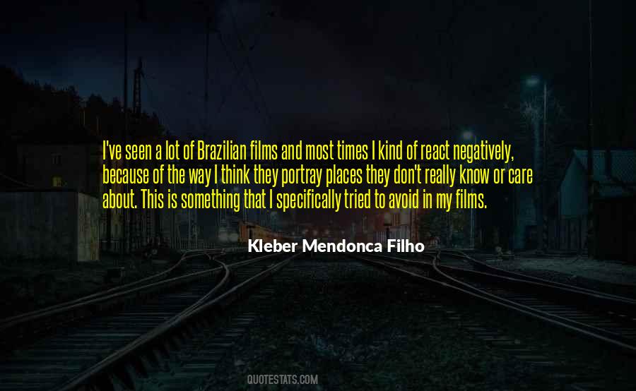 Kleber Mendonca Filho Quotes #376542