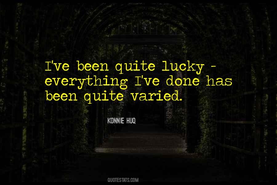 Konnie Huq Quotes #1436646