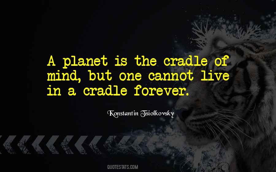 Konstantin Tsiolkovsky Quotes #1812773