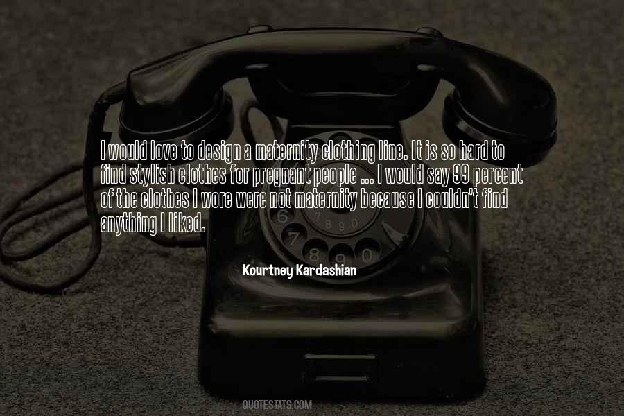 Kourtney Kardashian Quotes #1497270