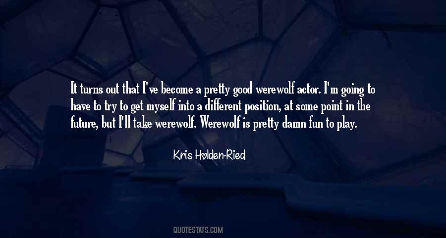 Kris Holden-Ried Quotes #405882