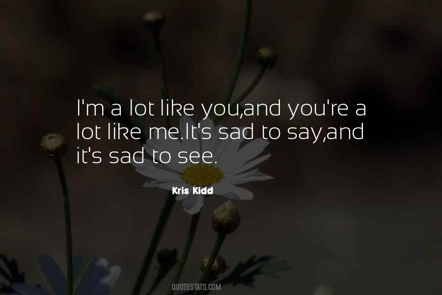 Kris Kidd Quotes #854056