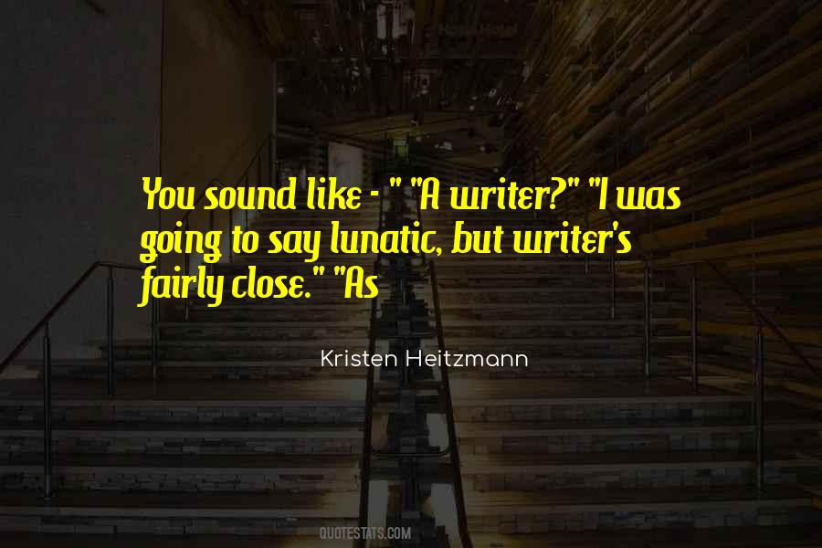 Kristen Heitzmann Quotes #1800150