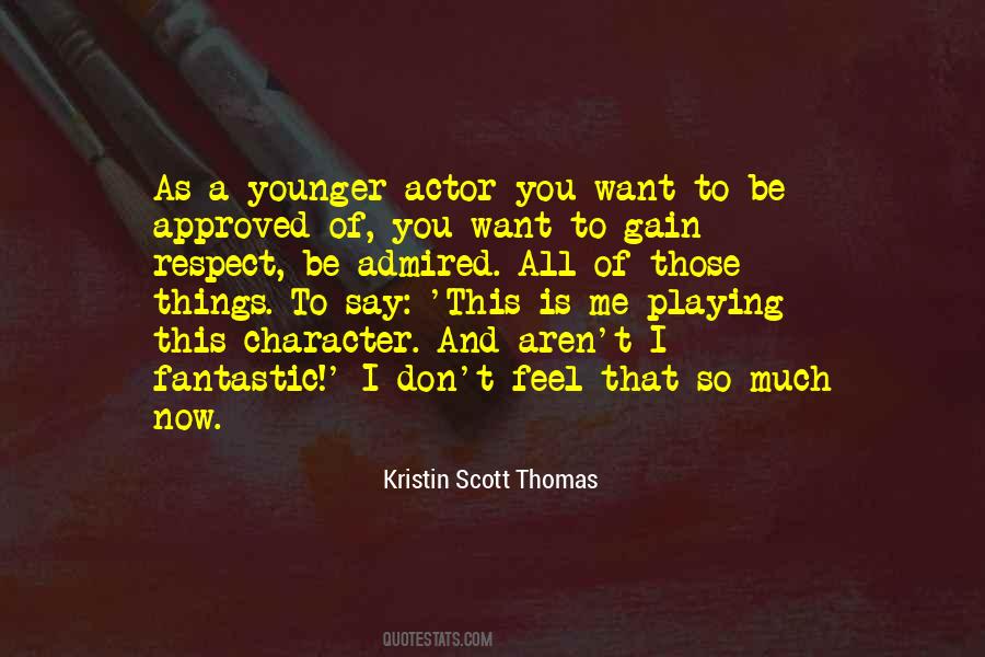 Kristin Scott Thomas Quotes #1161633