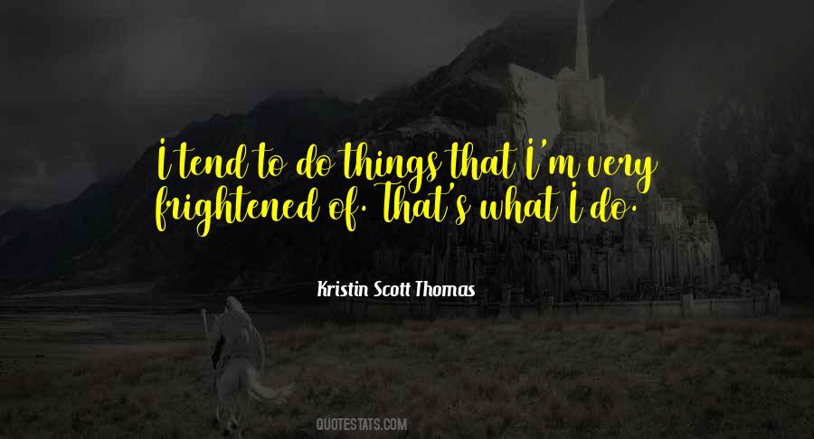 Kristin Scott Thomas Quotes #1332985