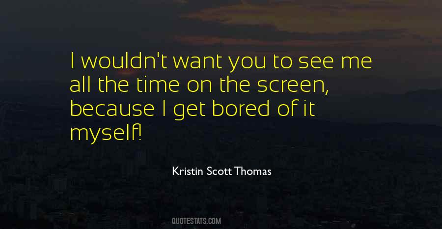 Kristin Scott Thomas Quotes #1756069